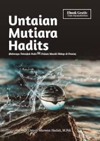Image of Untaian Mutiara Hadits (Beberapa Petunjuk Nabi shallallahu ’alaihi wa sallam Dalam Meniti Hidup di Dunia)