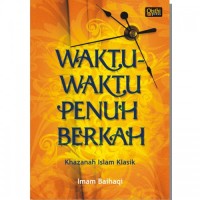 Waktu-waktu penuh berkah : khazanah islam klasik