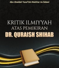 Kritik Ilmiyyah Atas Pemikiran Dr. Quraish Shihab